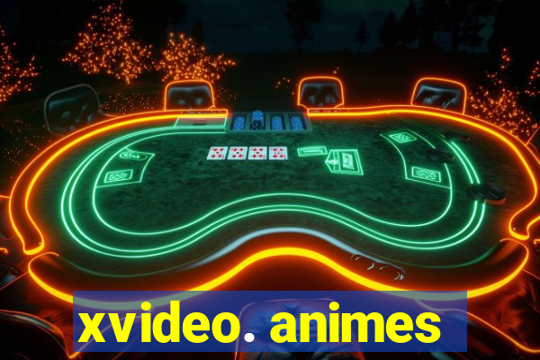 xvideo. animes